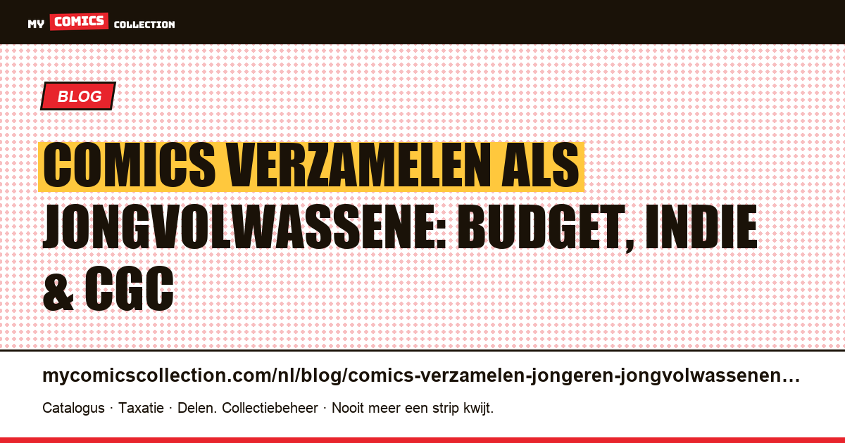 Comics verzamelen als junior/jongvolwassene (18-25 jaar): de complete gids — artikelillustratie