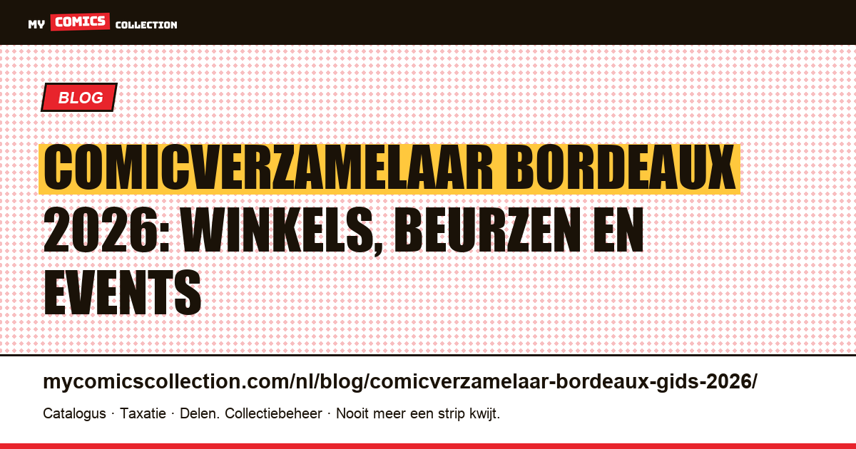 Comicverzamelaar Bordeaux: complete gids 2026 — artikelillustratie