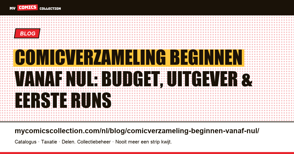 Een comicverzameling beginnen vanaf nul: de complete gids — artikelillustratie