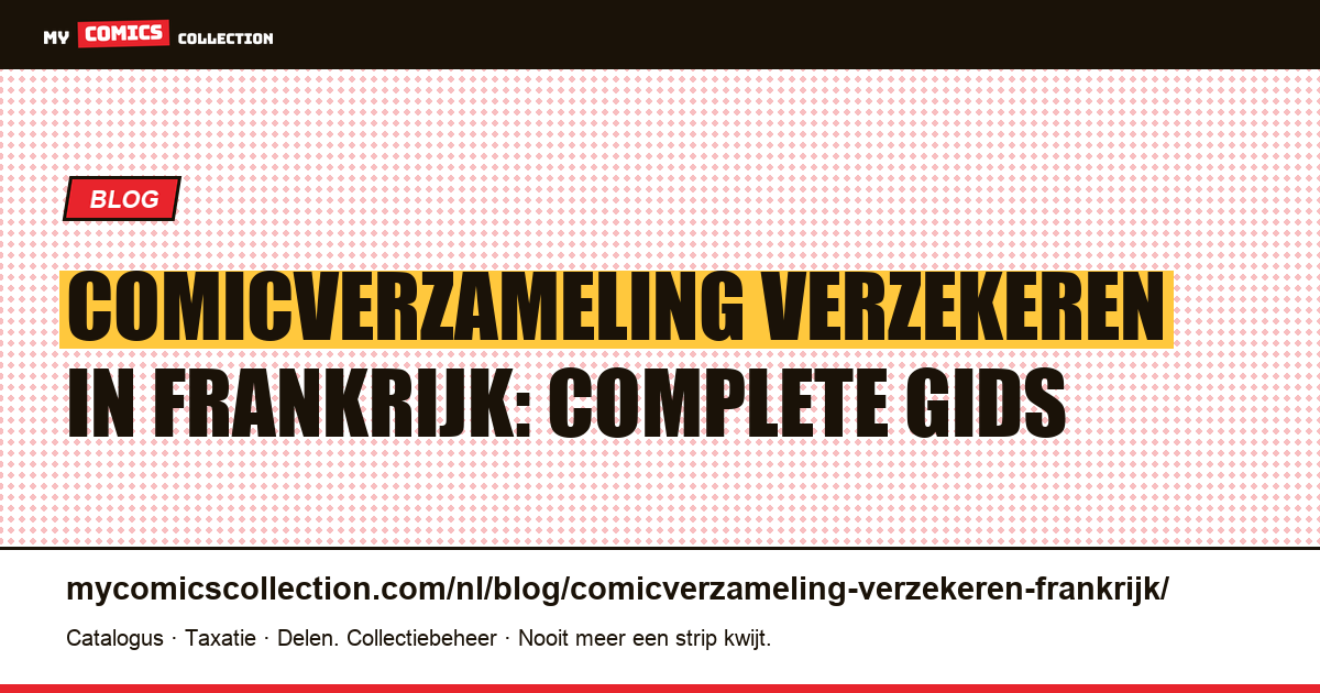 Comicverzameling verzekeren in Frankrijk: complete gids 2026 — artikelillustratie