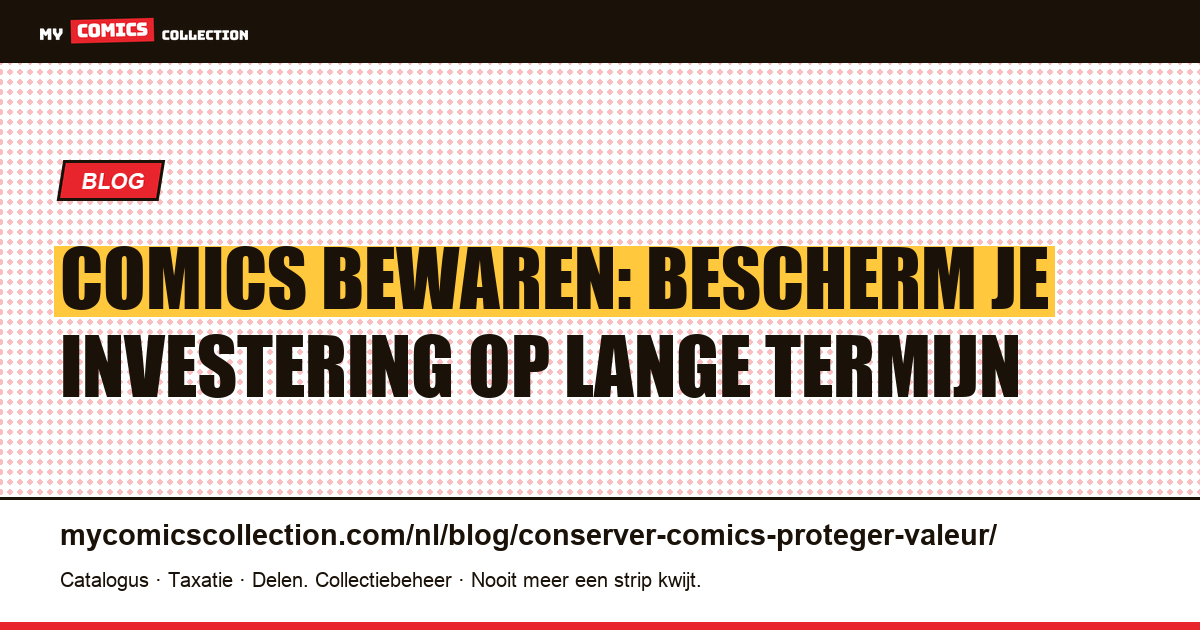 Comics bewaren: bescherm je investering op lange termijn — artikelillustratie