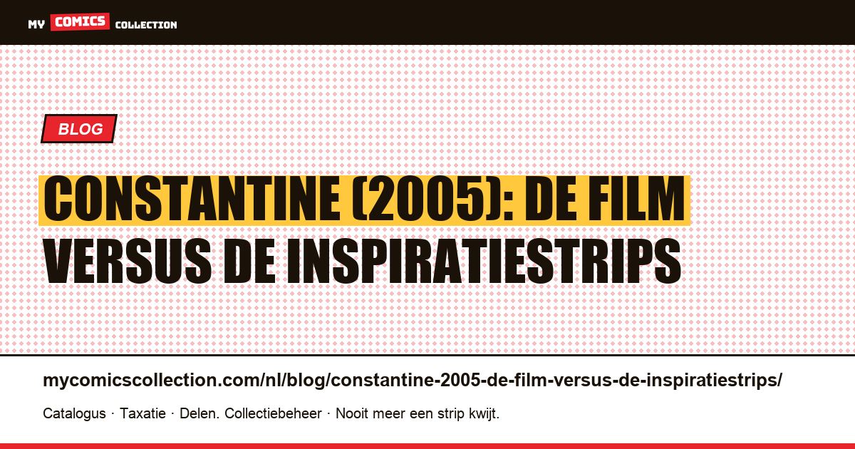 Constantine (2005): de film versus de inspiratiestrips — artikelillustratie