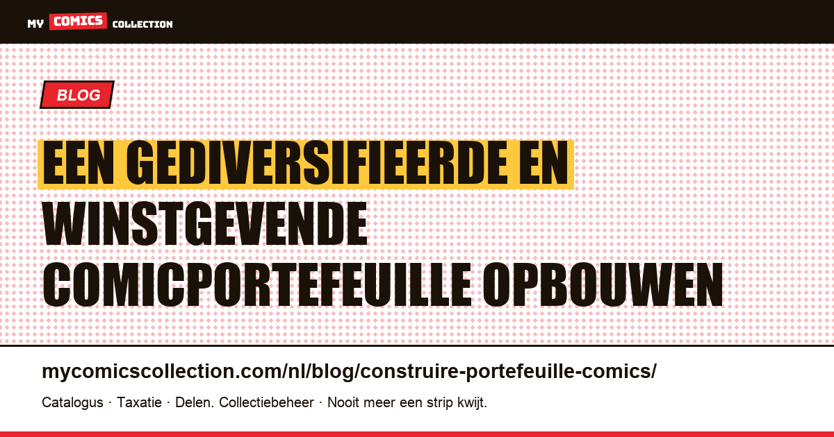 Een gediversifieerde en winstgevende comicportefeuille opbouwen — artikelillustratie
