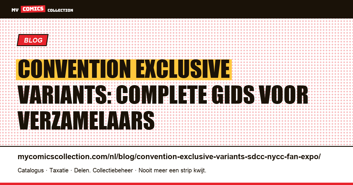 Convention exclusive variants: complete gids SDCC, NYCC, Fan Expo en MegaCon — artikelillustratie