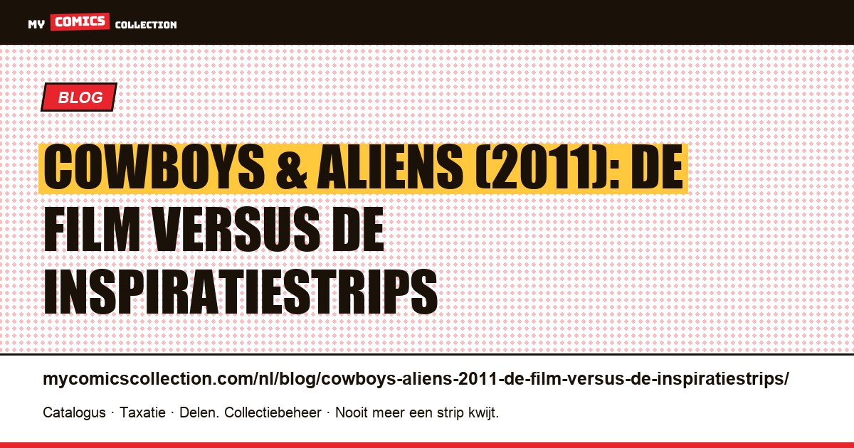 Cowboys & Aliens (2011): de film versus de inspiratiestrips — artikelillustratie