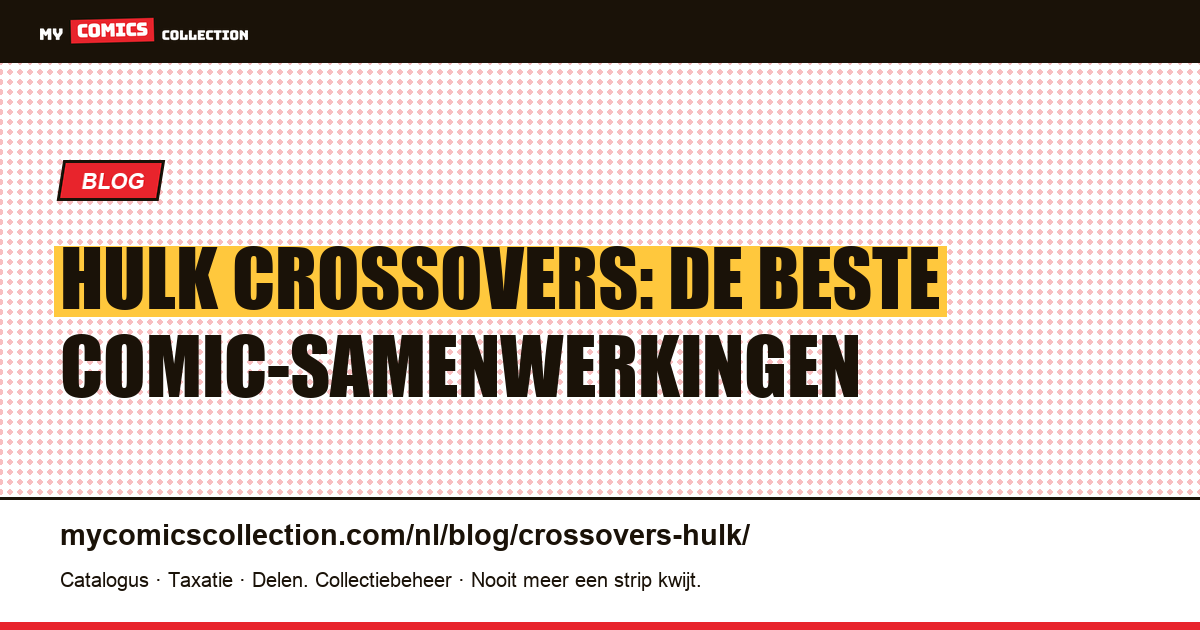 Hulk Crossovers: de Beste Comic-samenwerkingen — artikelillustratie