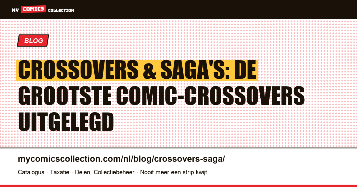 Crossovers en Saga's: De Grote Comic-Crossovers — artikelillustratie