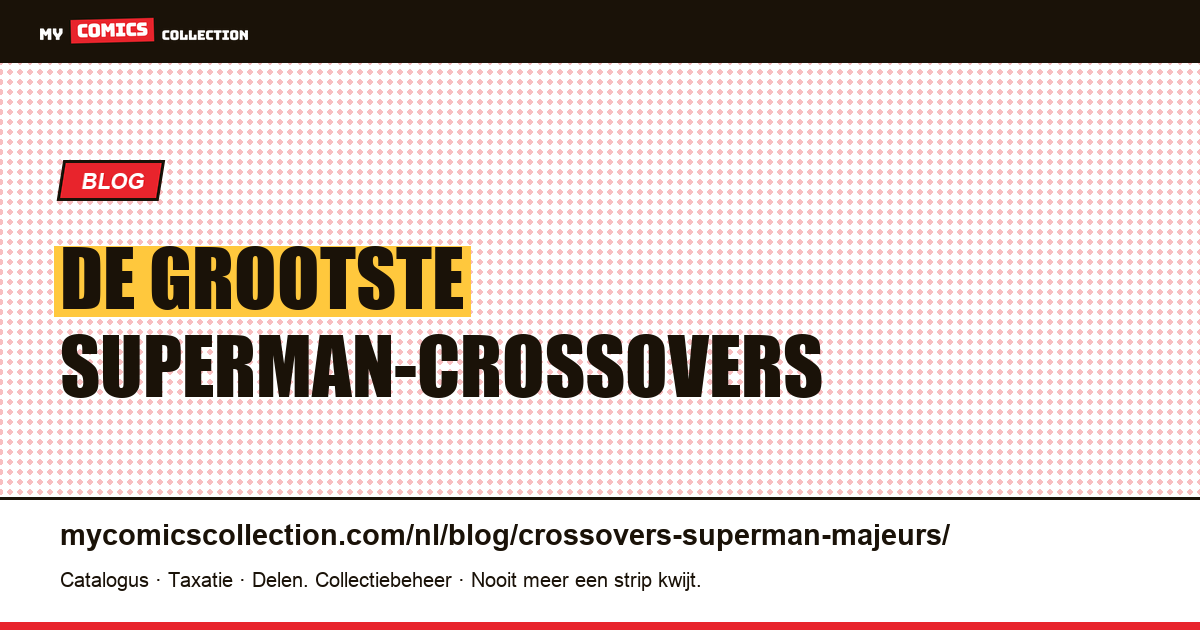 De grootste Superman-crossovers — artikelillustratie