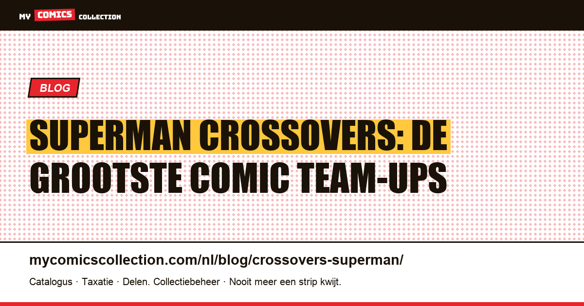 Superman Crossovers: De Beste Comic Samenwerkingen — artikelillustratie