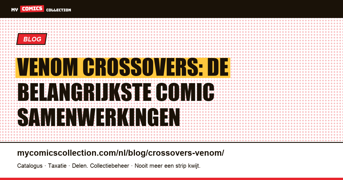Venom Crossovers: de belangrijkste comic samenwerkingen — artikelillustratie