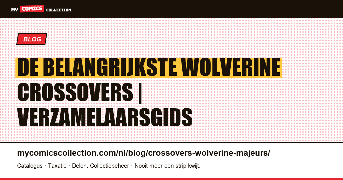 De Belangrijkste Wolverine Crossovers — artikelillustratie
