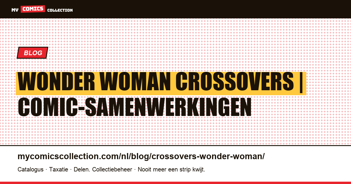 Wonder Woman Crossovers: de Beste Comic-Samenwerkingen — artikelillustratie