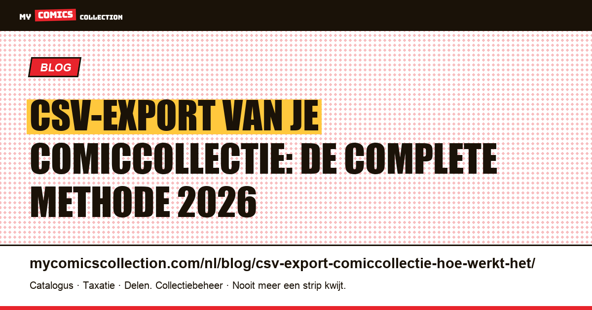 CSV-export van je comiccollectie: de complete methode 2026 — artikelillustratie