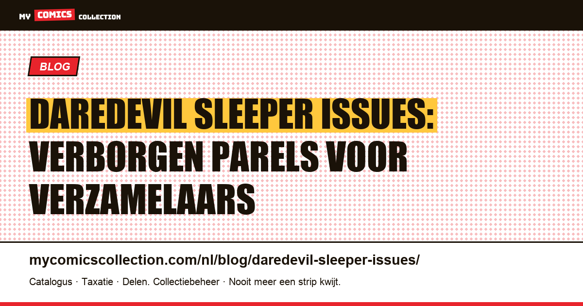 Daredevil Sleeper Issues: Verborgen Parels voor Verzamelaars — artikelillustratie