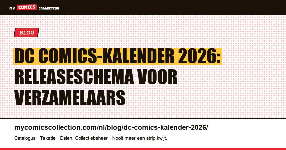 DC Comics-kalender 2026: alle releases van Batman, Superman en het Absolute Universe — artikelillustratie