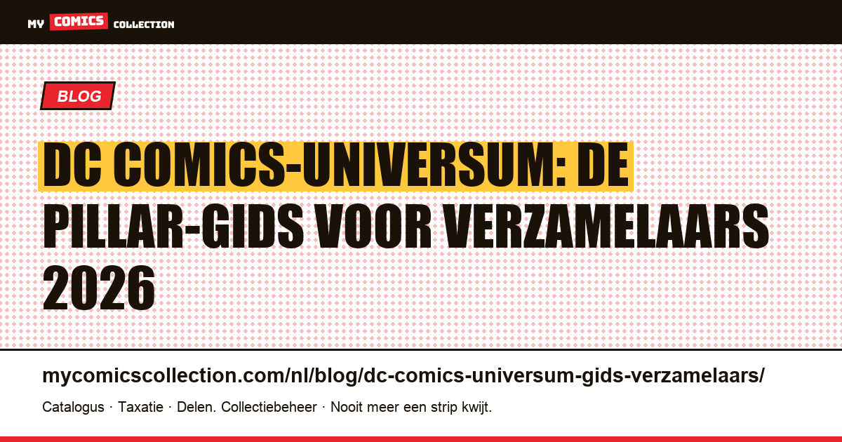 DC Comics-universum: de complete verzamelaarsgids 2026 — artikelillustratie
