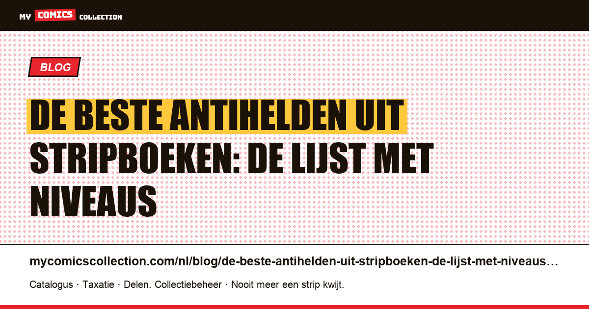 De beste antihelden uit stripboeken: de lijst met niveaus — artikelillustratie