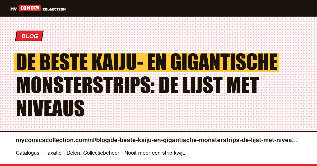 De beste kaiju- en gigantische monsterstrips: de lijst met niveaus — artikelillustratie