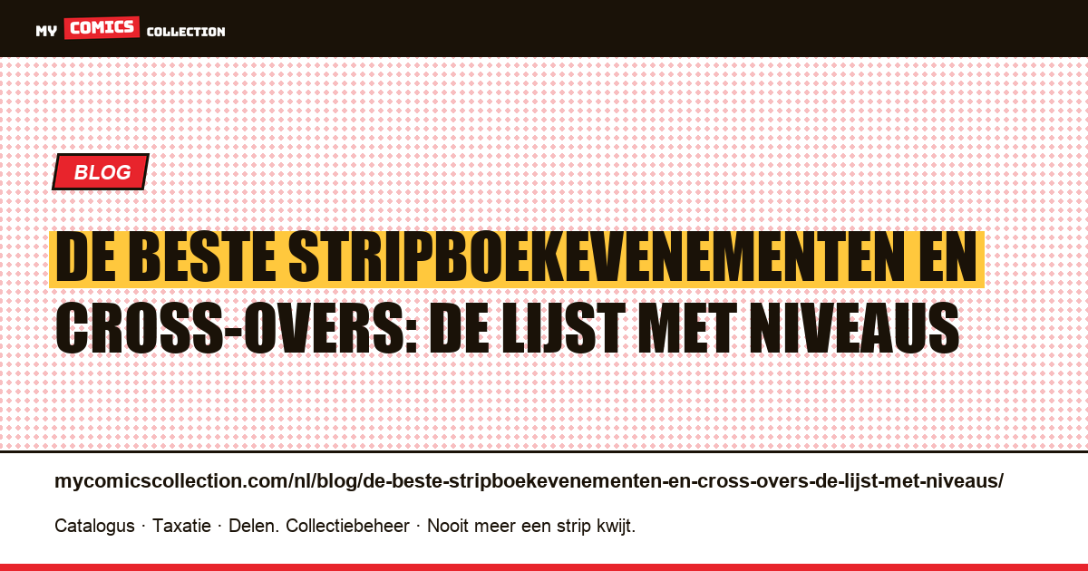De beste stripboekevenementen en cross-overs: de lijst met niveaus — artikelillustratie