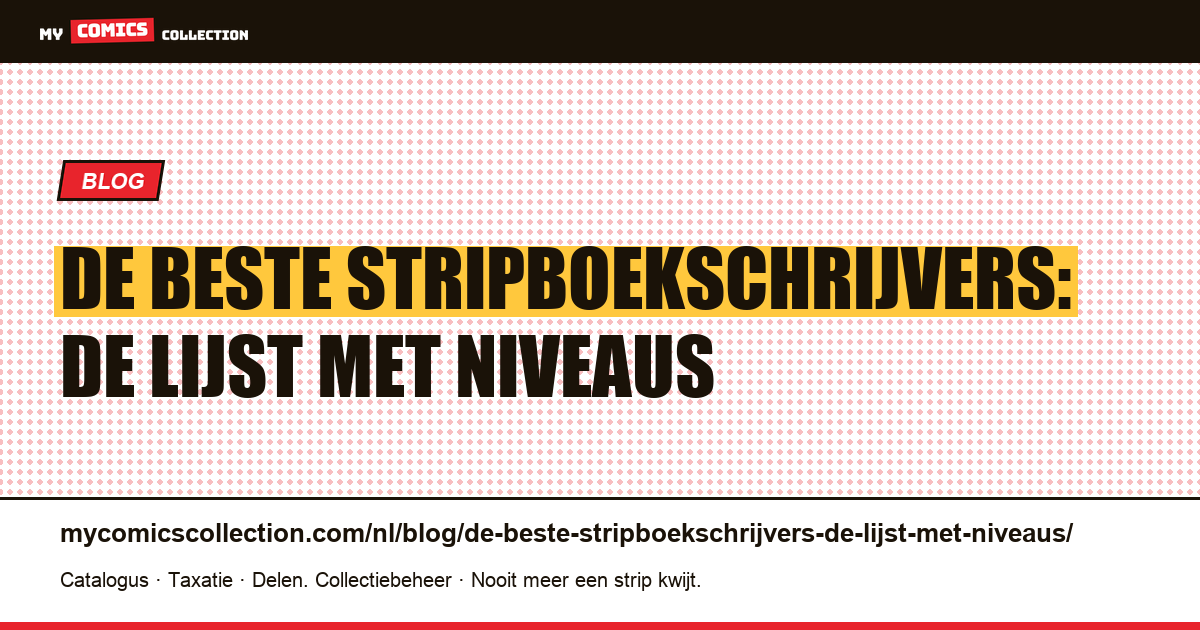 De beste stripboekschrijvers: de lijst met niveaus — artikelillustratie