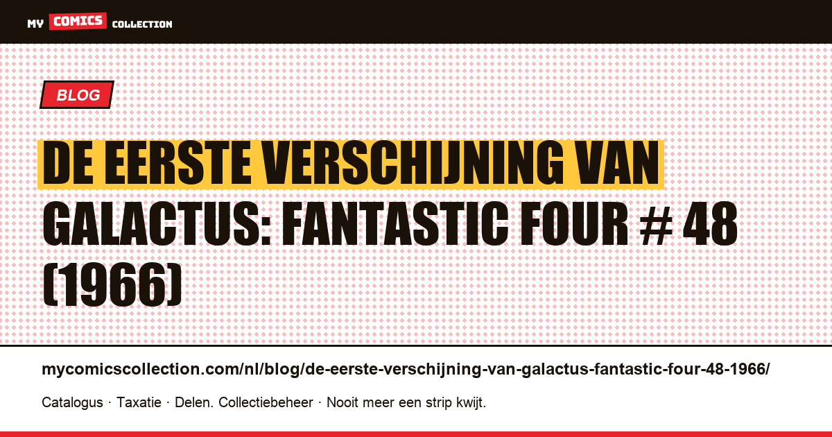 De eerste verschijning van Galactus: Fantastic Four # 48 (1966) — artikelillustratie