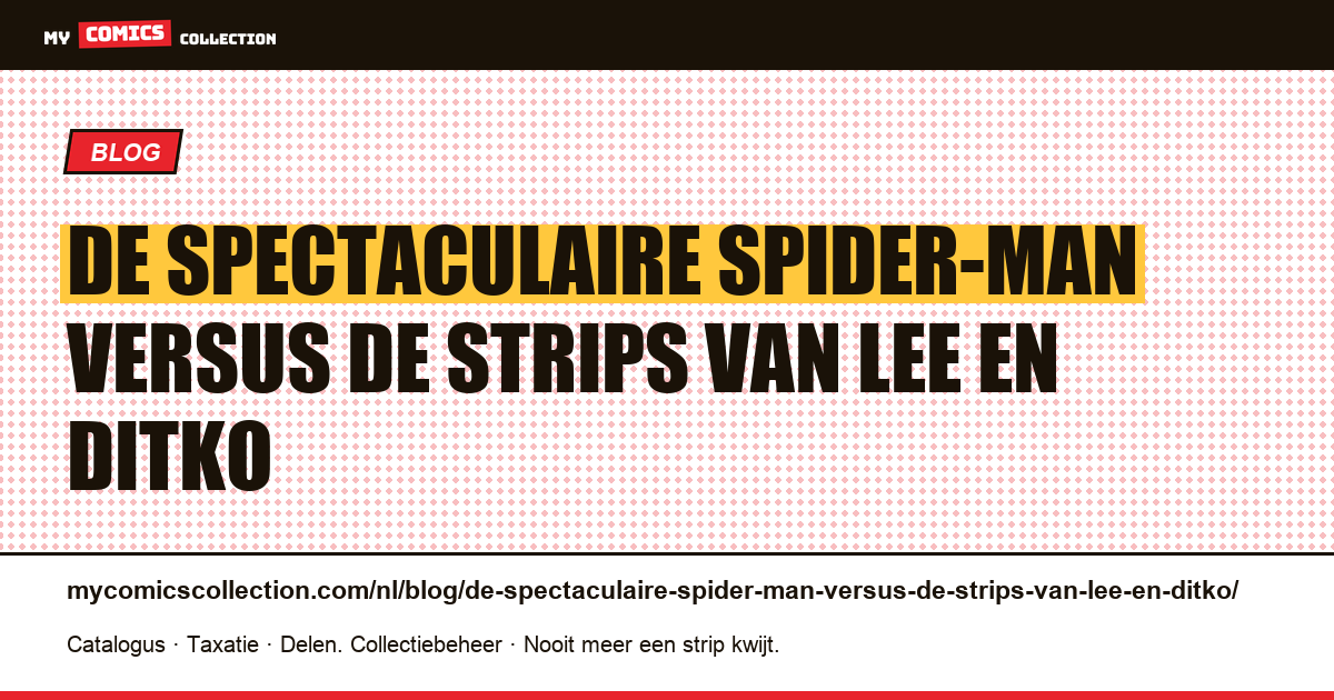 De spectaculaire Spider-Man versus de strips van Lee en Ditko — artikelillustratie
