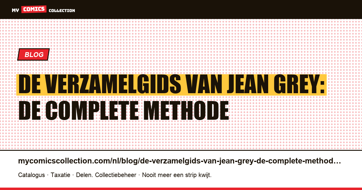 De verzamelgids van Jean Grey: de complete methode — artikelillustratie