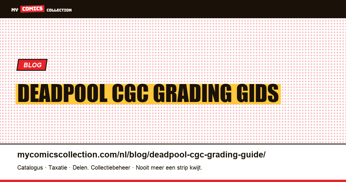 Deadpool CGC Grading Gids — artikelillustratie