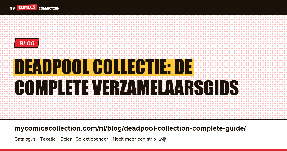 Deadpool Collectie: De Complete Gids — artikelillustratie
