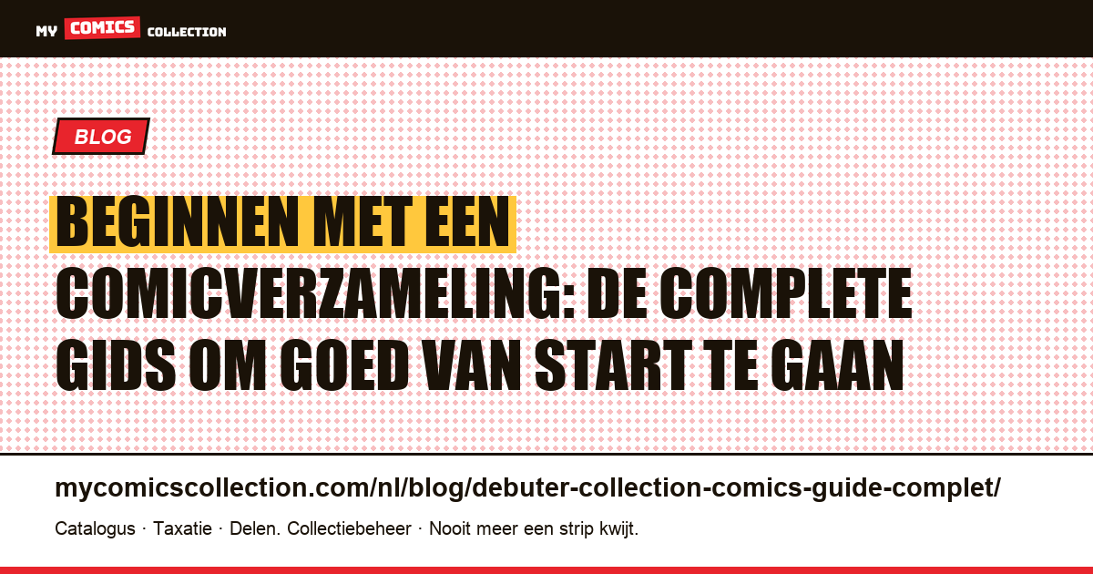 Beginnen met een comicverzameling: de complete gids om goed van start te gaan — artikelillustratie