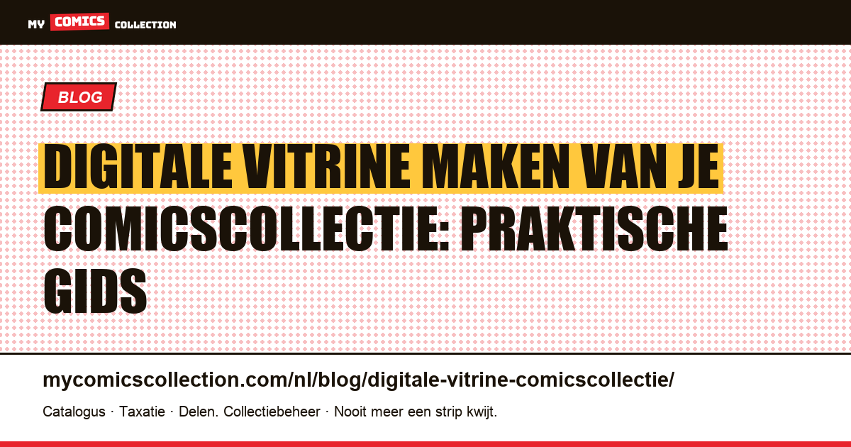 Digitale vitrine maken van je comicscollectie: praktische gids — artikelillustratie
