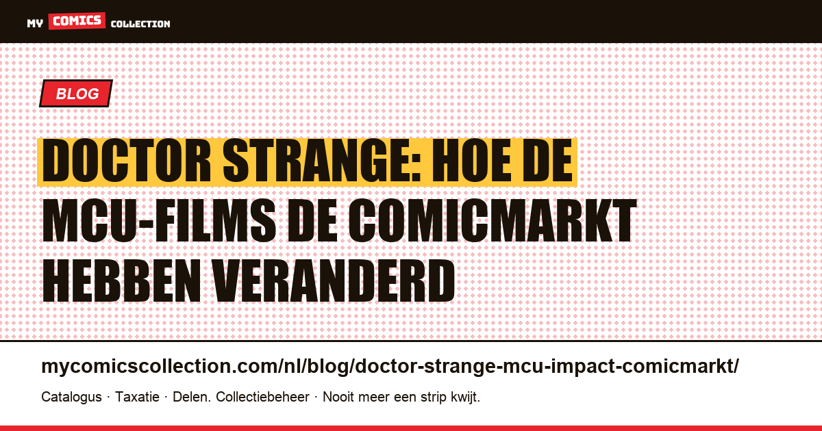Doctor Strange: de impact van de MCU-adaptaties op de comicmarkt — artikelillustratie