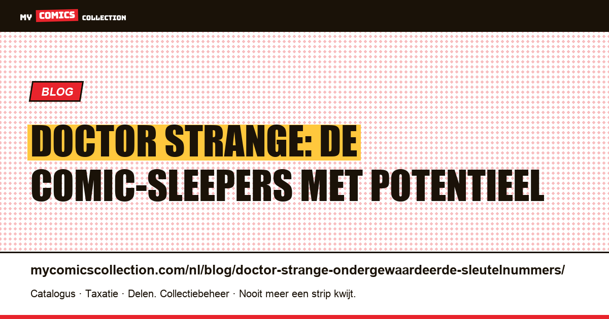 Doctor Strange: de ondergewaardeerde nummers om in de gaten te houden — artikelillustratie