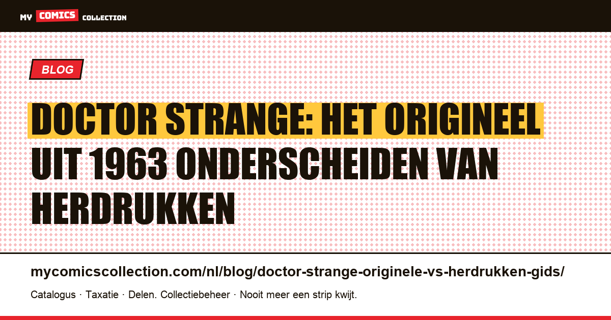 Doctor Strange: het origineel uit 1963 herkennen tussen de herdrukken — artikelillustratie