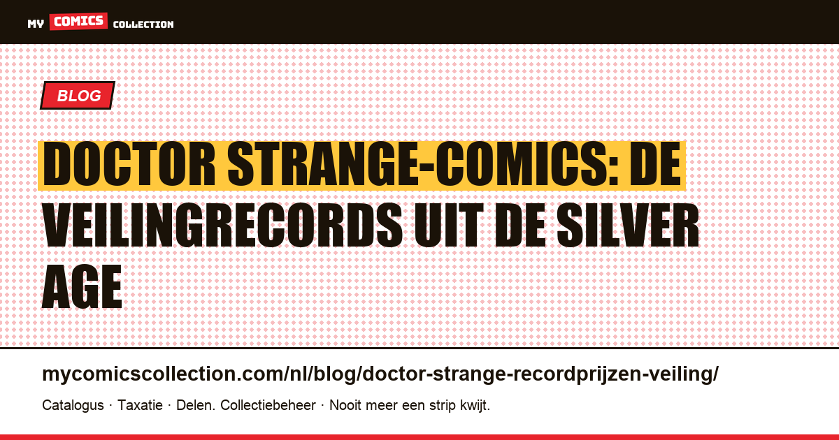 Doctor Strange: de veilingrecords van Strange Tales #110 en #115 — artikelillustratie