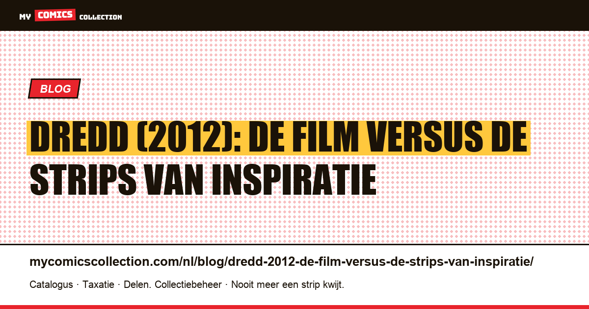Dredd (2012): de film versus de strips van inspiratie — artikelillustratie