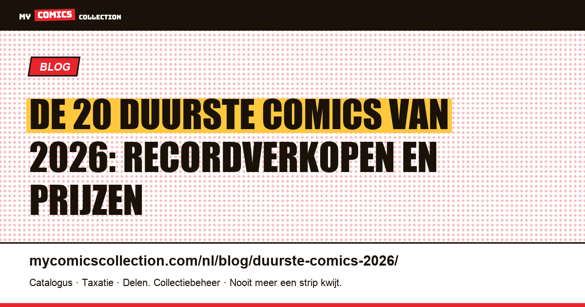 De duurste comics van 2026: top 20 recordverkopen — artikelillustratie