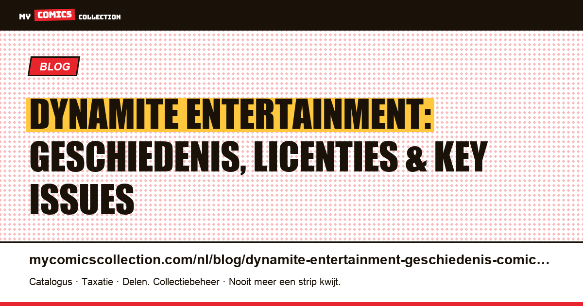 Dynamite Entertainment: geschiedenis, topilicenties en verzamelwaarde in 2026 — artikelillustratie