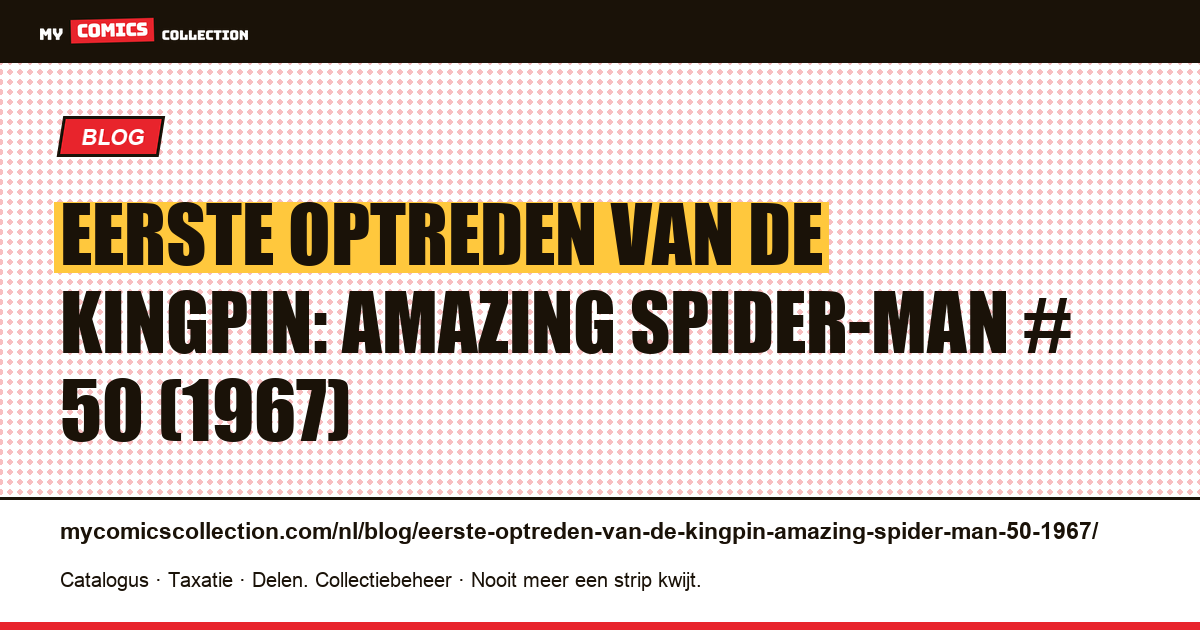 Eerste optreden van de Kingpin: Amazing Spider-Man # 50 (1967) — artikelillustratie