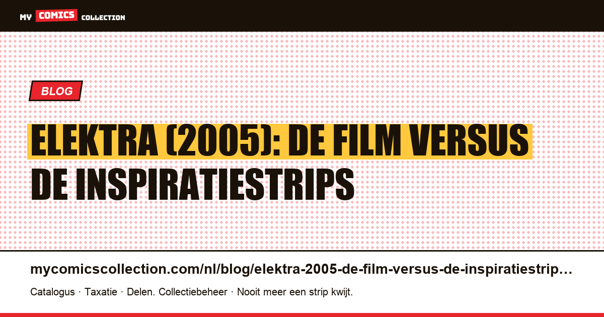 Elektra (2005): de film versus de inspiratiestrips — artikelillustratie