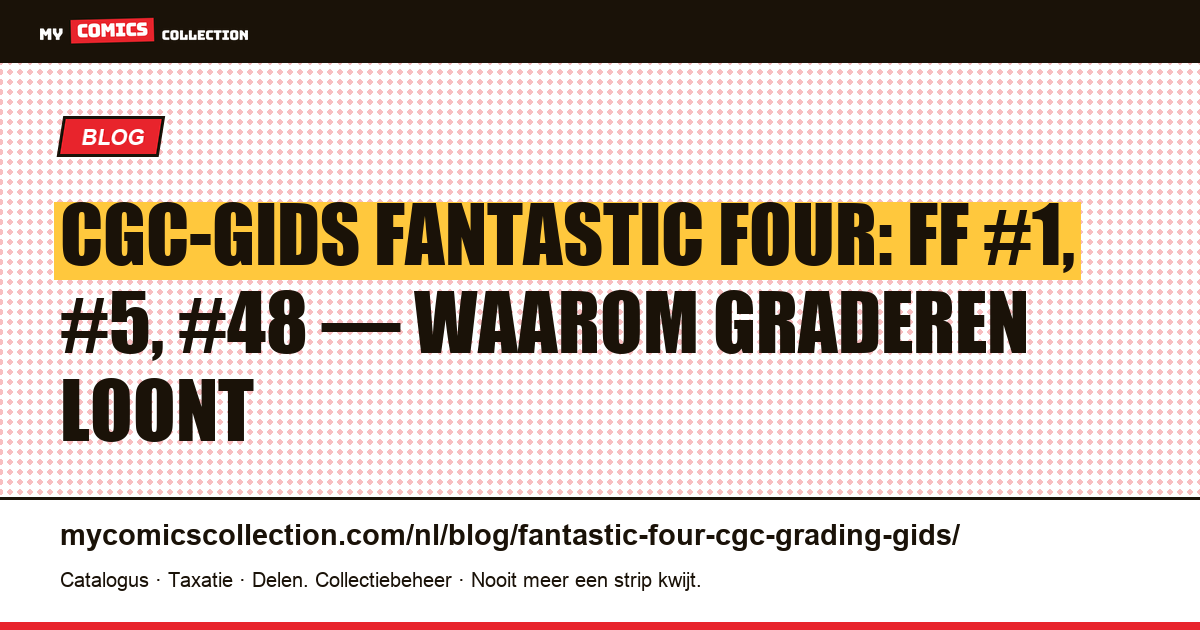CGC-gids voor de Fantastic Four: welke sleutelnummers laten graderen en waarom — artikelillustratie