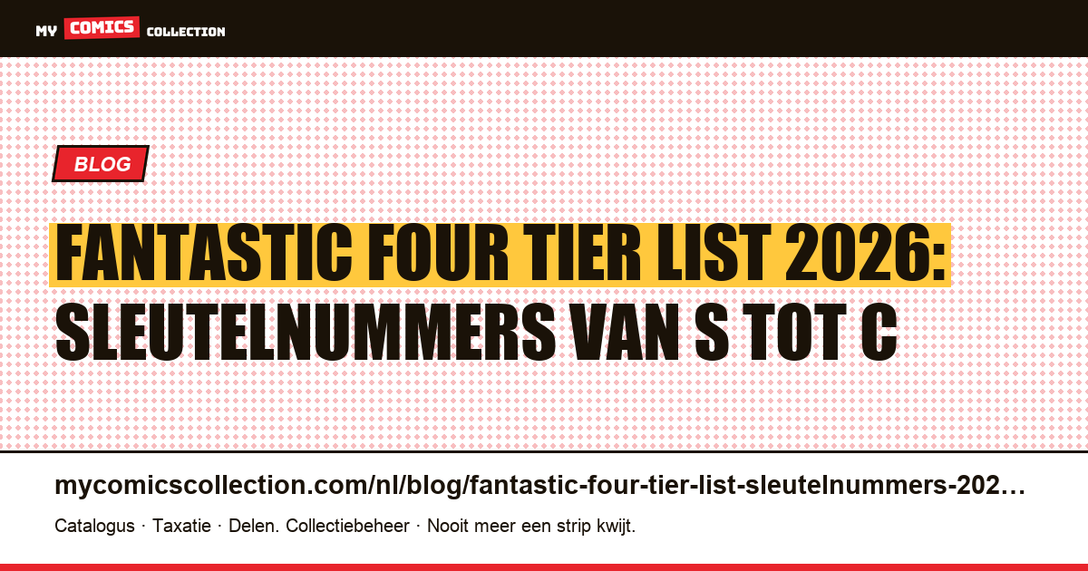 Fantastic Four Tier List 2026: de sleutelnummers gerangschikt van S tot C — collectorsgids voor FF #1, #5, #48 en meer — artikelillustratie