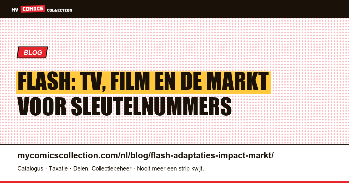 Flash: hoe de CW-tv-serie en de film uit 2023 de comicmarkt hebben veranderd — artikelillustratie