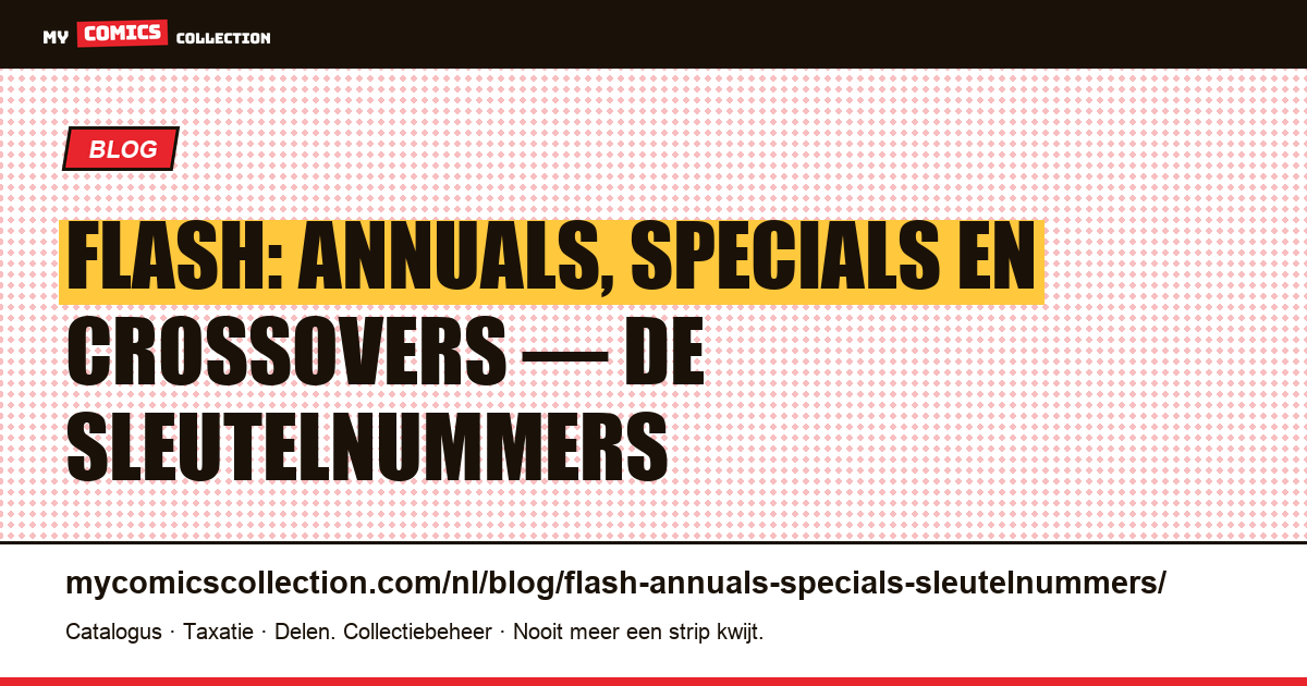Flash: annuals, specials en one-shots — de sleutelnummers die je moet kennen — artikelillustratie