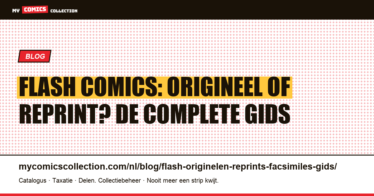 Flash Comics: hoe onderscheid je een origineel van een reprint of facsimile-editie — artikelillustratie