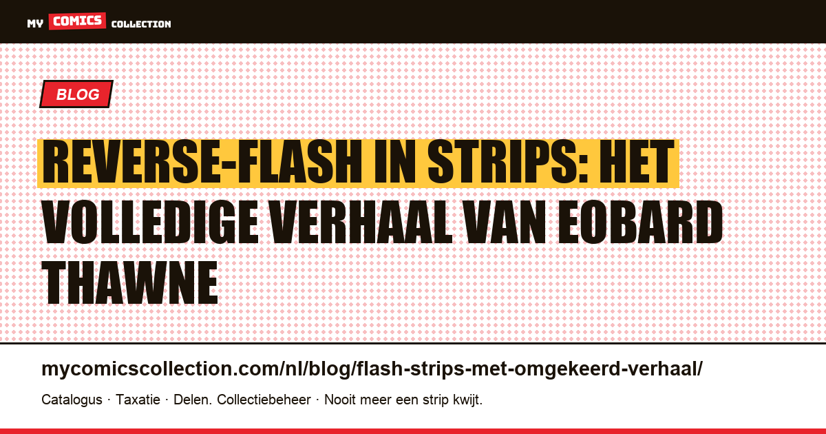 Reverse-Flash in strips: het volledige verhaal van Eobard Thawne — artikelillustratie