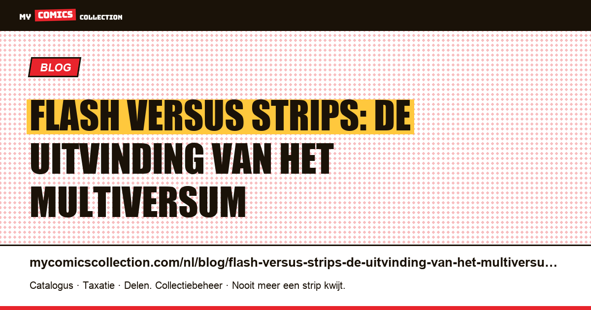 Flash versus strips: de uitvinding van het multiversum — artikelillustratie