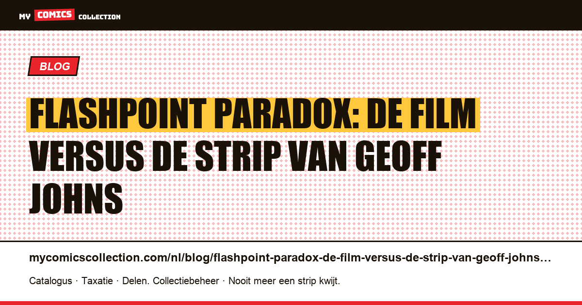 Flashpoint Paradox: de film versus de strip van Geoff Johns — artikelillustratie