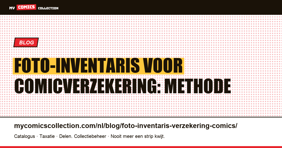 Foto-inventaris voor comicverzekering: methode — artikelillustratie