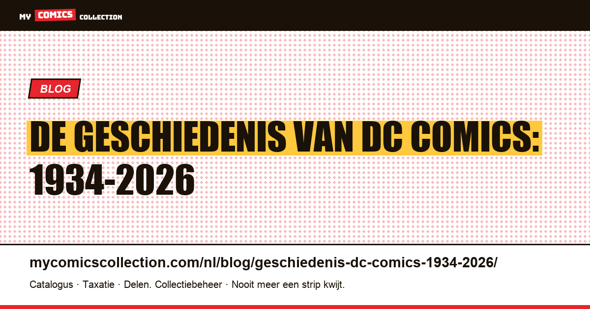 De geschiedenis van DC Comics: 1934-2026 — artikelillustratie